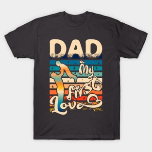 Dad-My First Love-Dad Typography T-Shirt Design, Father's Day Typography T-Shirt Design for Print T-Shirt